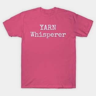 Yarn whisperer T-Shirt